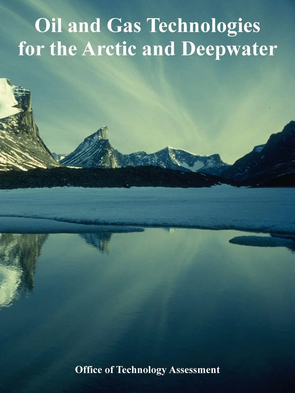 Cover: 9781410225610 | Oil and Gas Technologies for the Arctic and Deepwater | Assessment