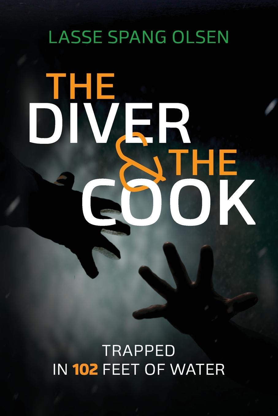 Cover: 9781909455610 | The Diver and the Cook | Trapped in 102 Feet of Water | Olsen | Buch
