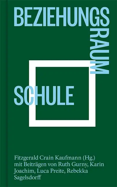 Cover: 9783859905610 | Beziehungsraum Schule | Bildung zwischen Freiheit und Kontrolle | Buch
