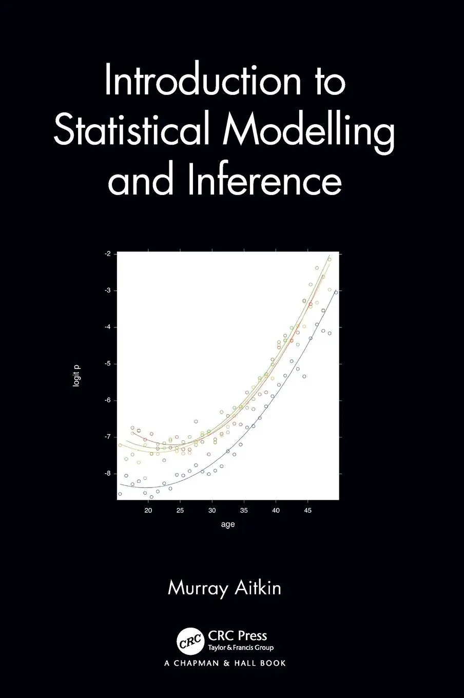 Cover: 9781032105710 | Introduction to Statistical Modelling and Inference | Murray Aitkin