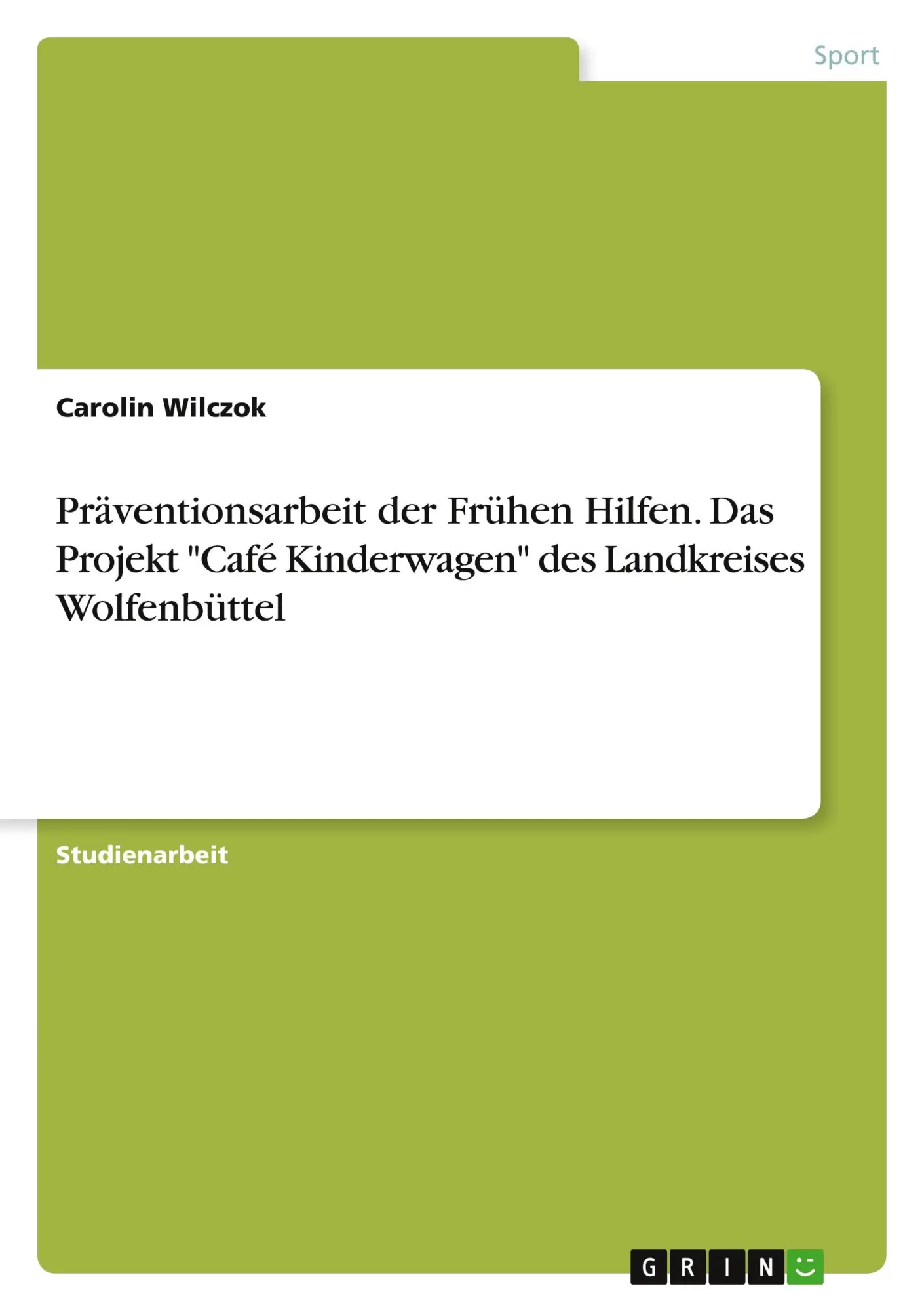 Cover: 9783346215710 | Präventionsarbeit der Frühen Hilfen. Das Projekt "Café Kinderwagen"...