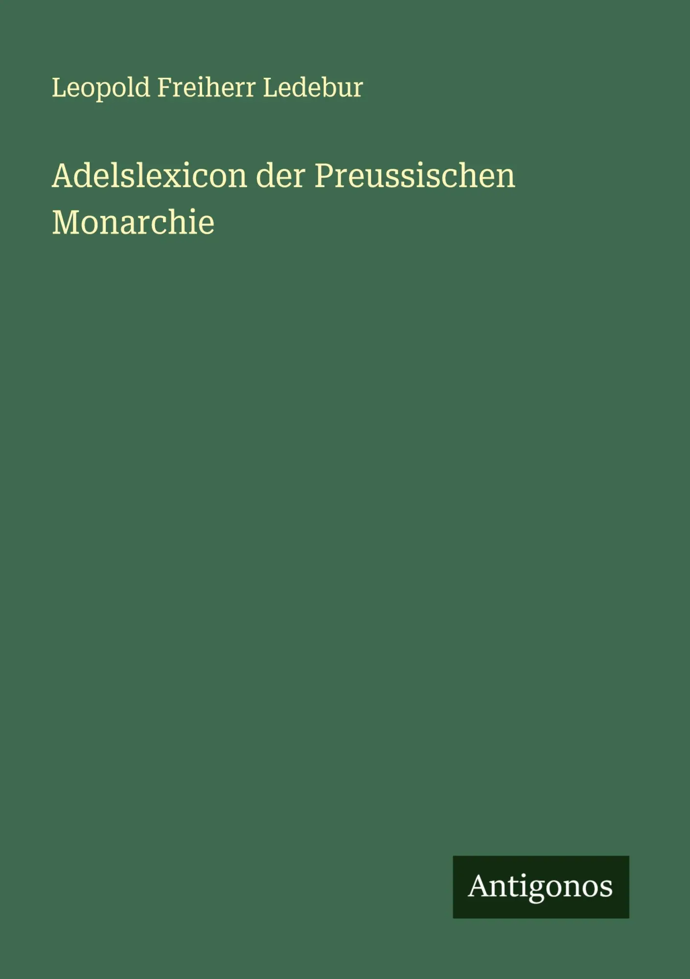 Cover: 9783563575710 | Adelslexicon der Preussischen Monarchie | Leopold Freiherr Ledebur