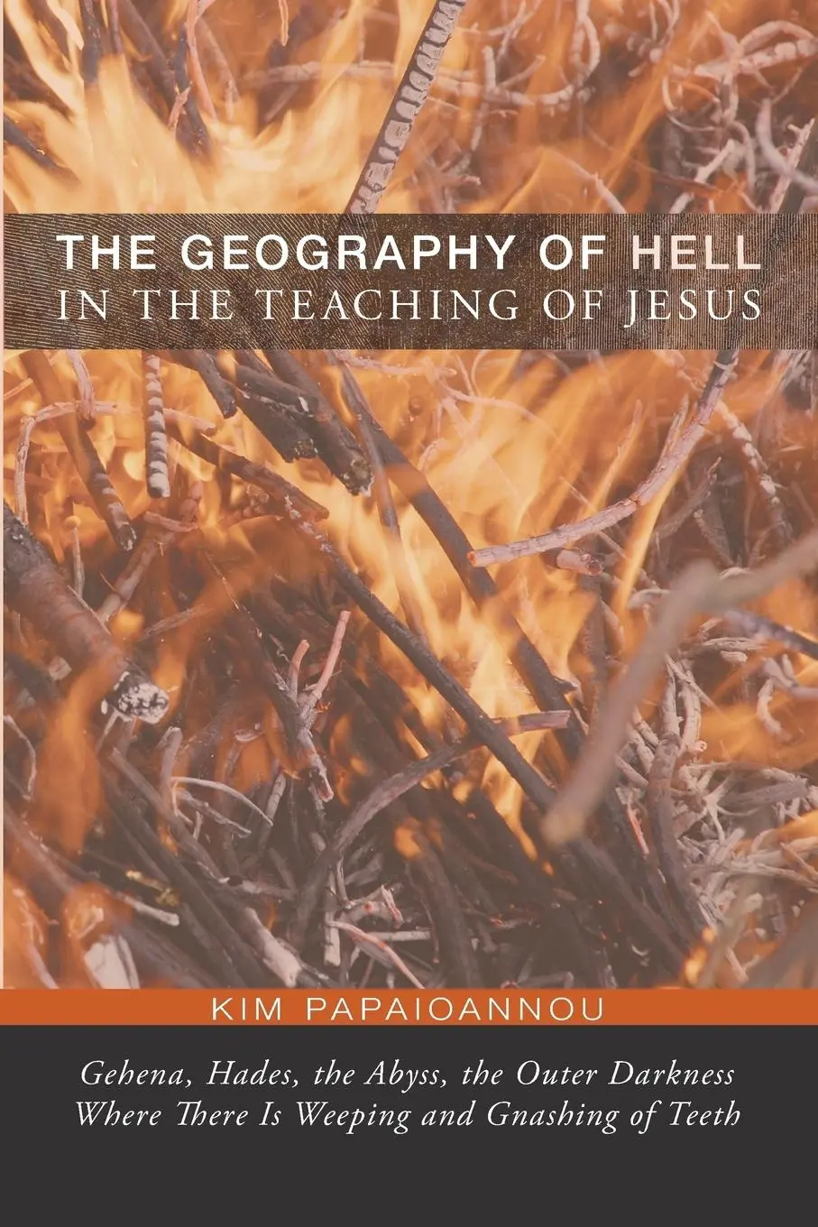 Cover: 9781620325810 | The Geography of Hell in the Teaching of Jesus | Kim Papaioannou