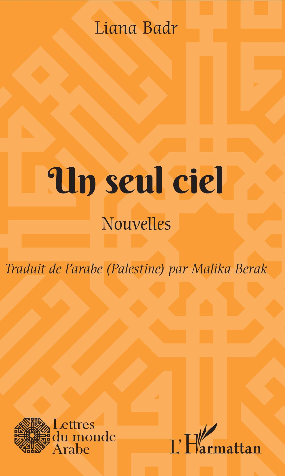 Cover: 9782343195810 | Un seul ciel | Nouvelles | Liana Badr | Taschenbuch | Paperback | 2022