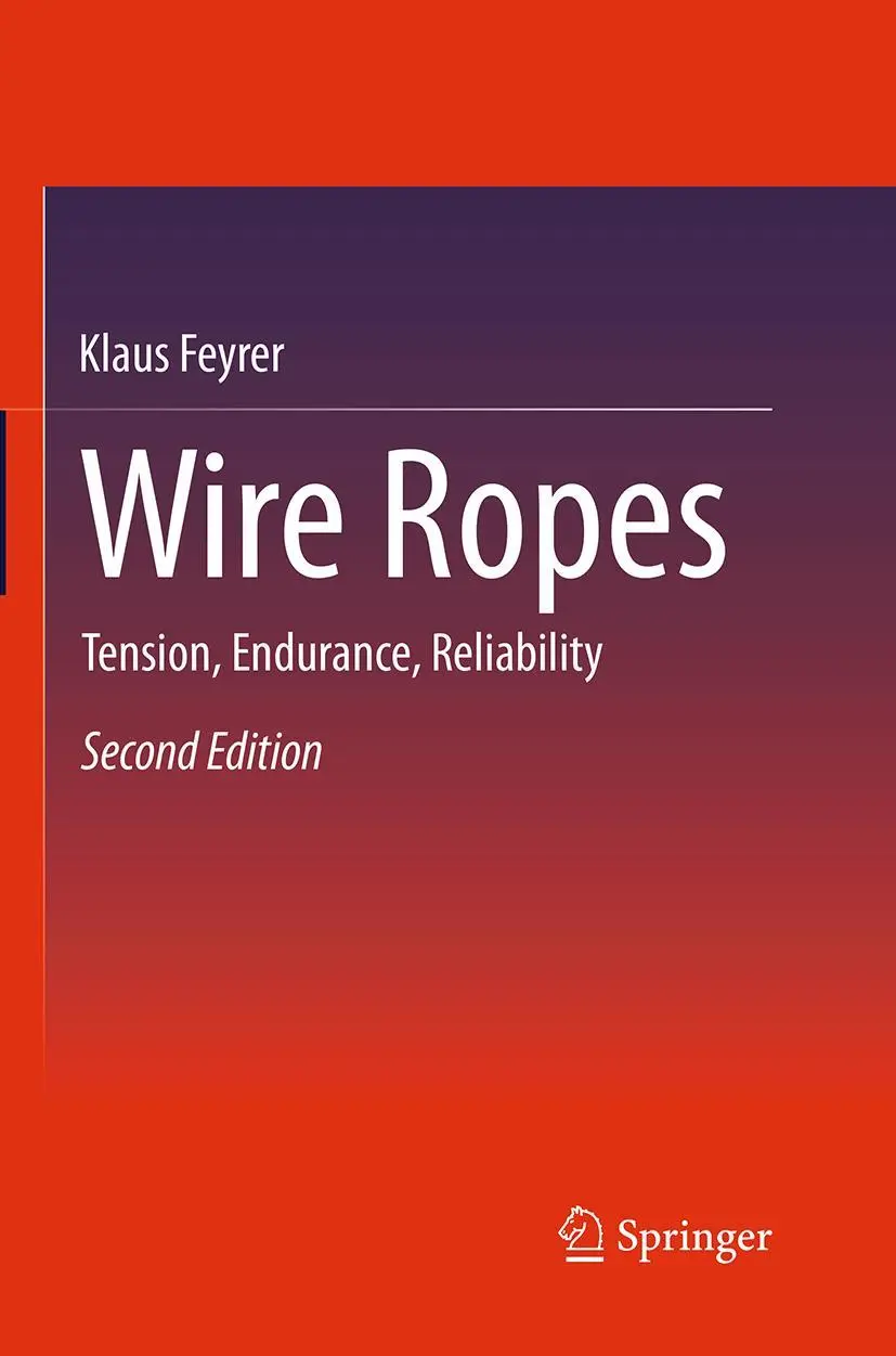 Cover: 9783662495810 | Wire Ropes | Tension, Endurance, Reliability | Klaus Feyrer | Buch