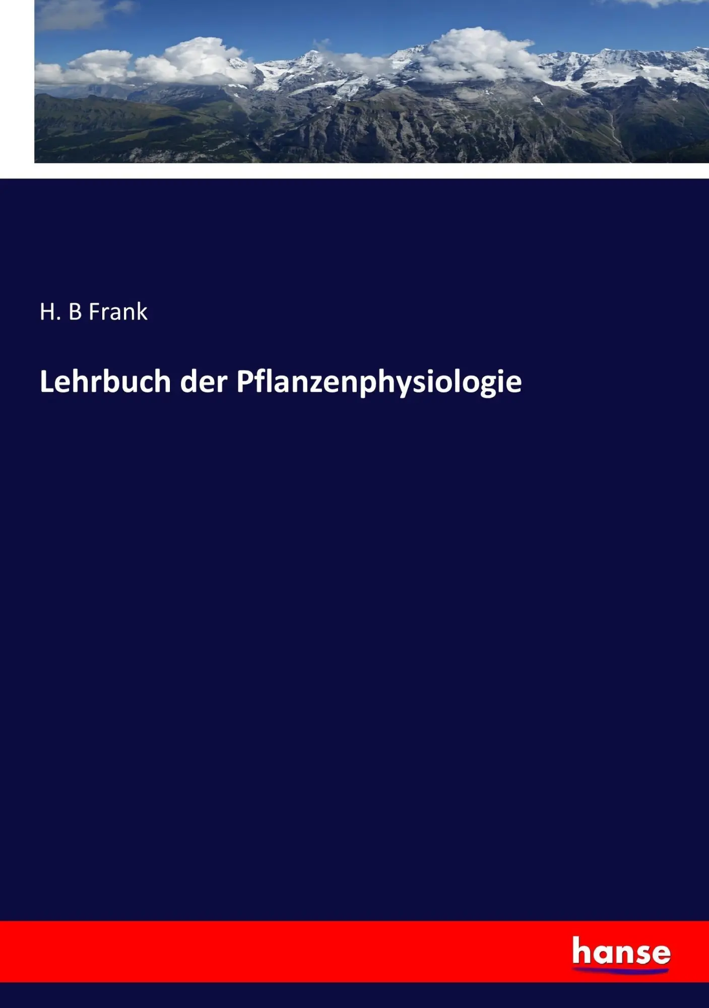 Cover: 9783743435810 | Lehrbuch der Pflanzenphysiologie | H. B Frank | Taschenbuch | 220 S.