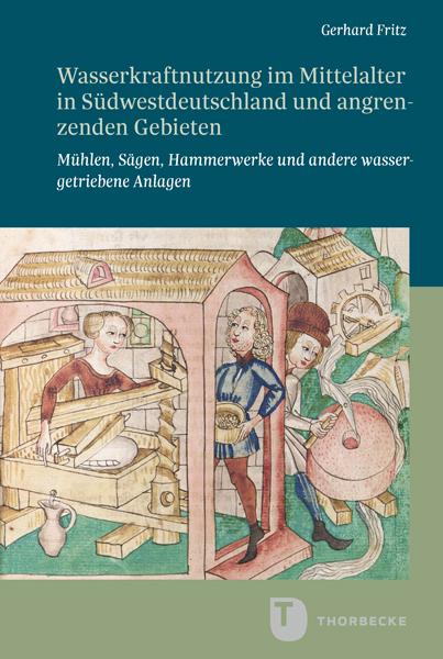 Cover: 9783799595810 | Wasserkraftnutzung im Mittelalter in Südwestdeutschland und...