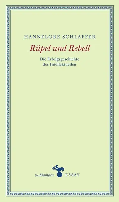 Cover: 9783866745810 | Rüpel und Rebell | Die Erfolgsgeschichte des Intellektuellen | Buch