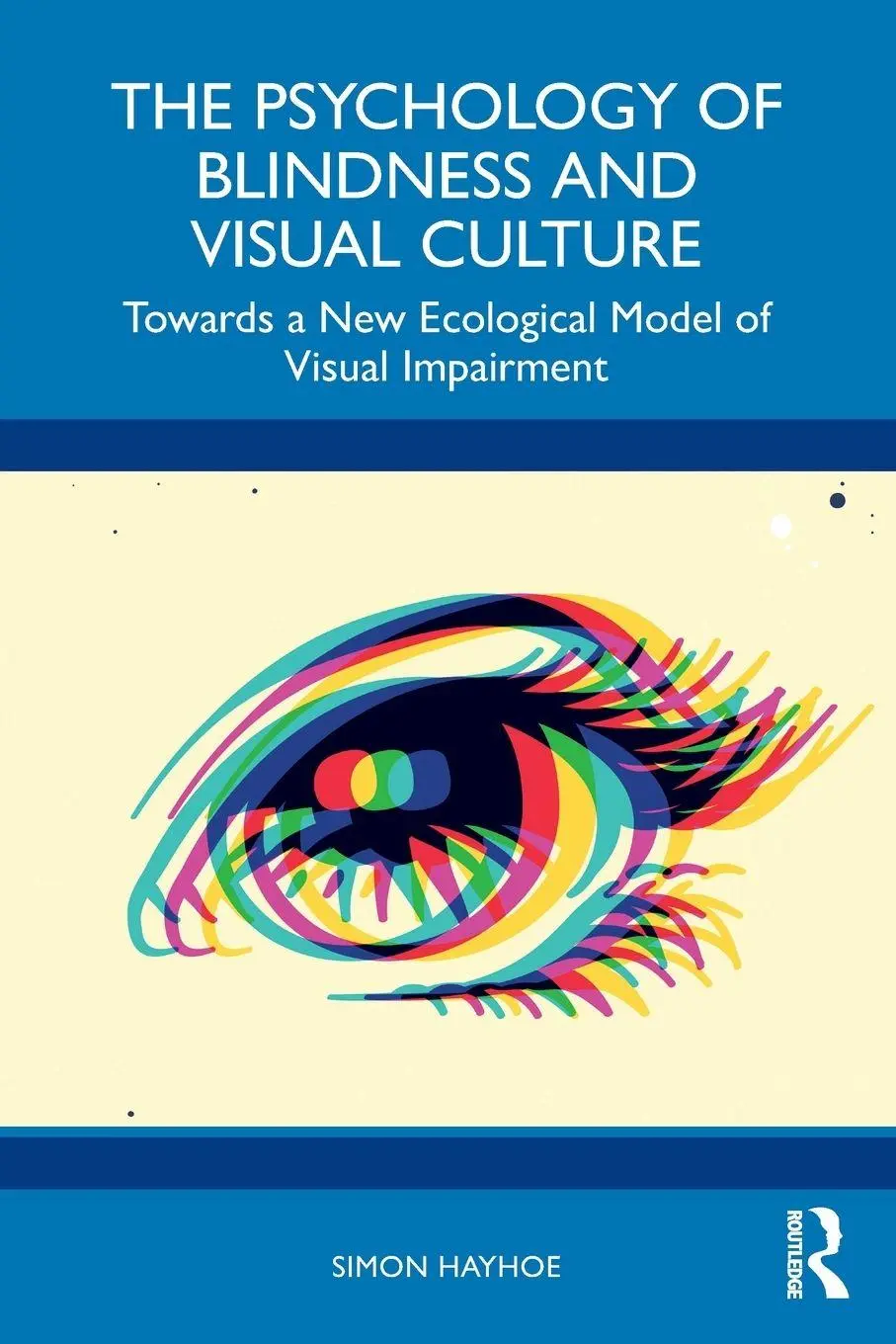 Cover: 9781032635910 | The Psychology of Blindness and Visual Culture | Simon Hayhoe | Buch