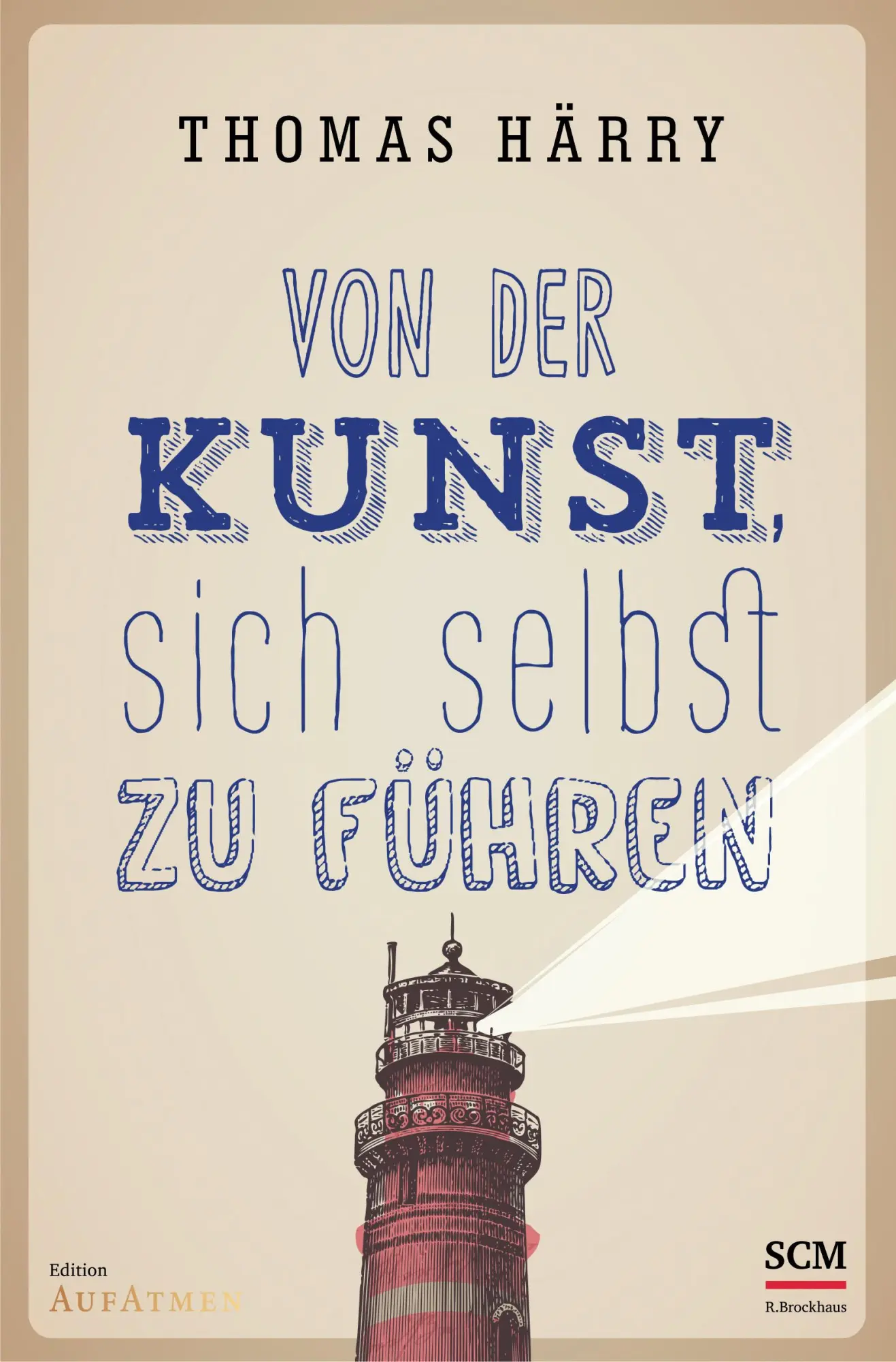 Cover: 9783417265910 | Von der Kunst, sich selbst zu führen | Thomas Härry | Buch | 360 S.