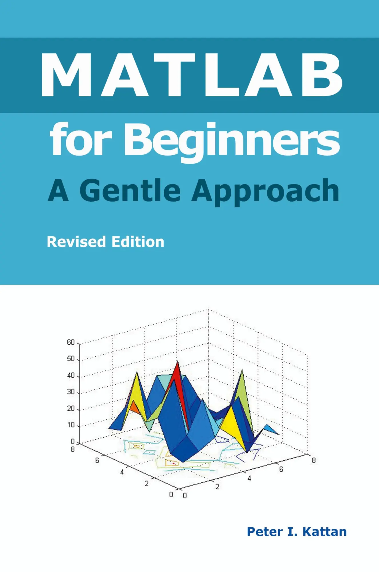 Cover: 9798869055910 | MATLAB for Beginners - A Gentle Approach | Peter I. Kattan | Buch