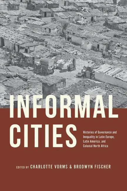 Cover: 9780226836010 | Informal Cities | Charlotte Vorms (u. a.) | Taschenbuch | Englisch