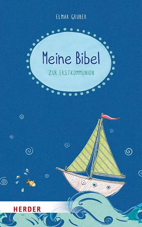 Cover: 9783451716010 | Meine Bibel zum Fest der Erstkommunion | Elmar Gruber | Buch | 109 S.