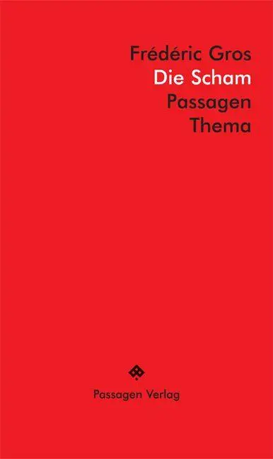 Cover: 9783709206010 | Die Scham | Frédéric Gros | Taschenbuch | PASSAGEN THEMA | 184 S.
