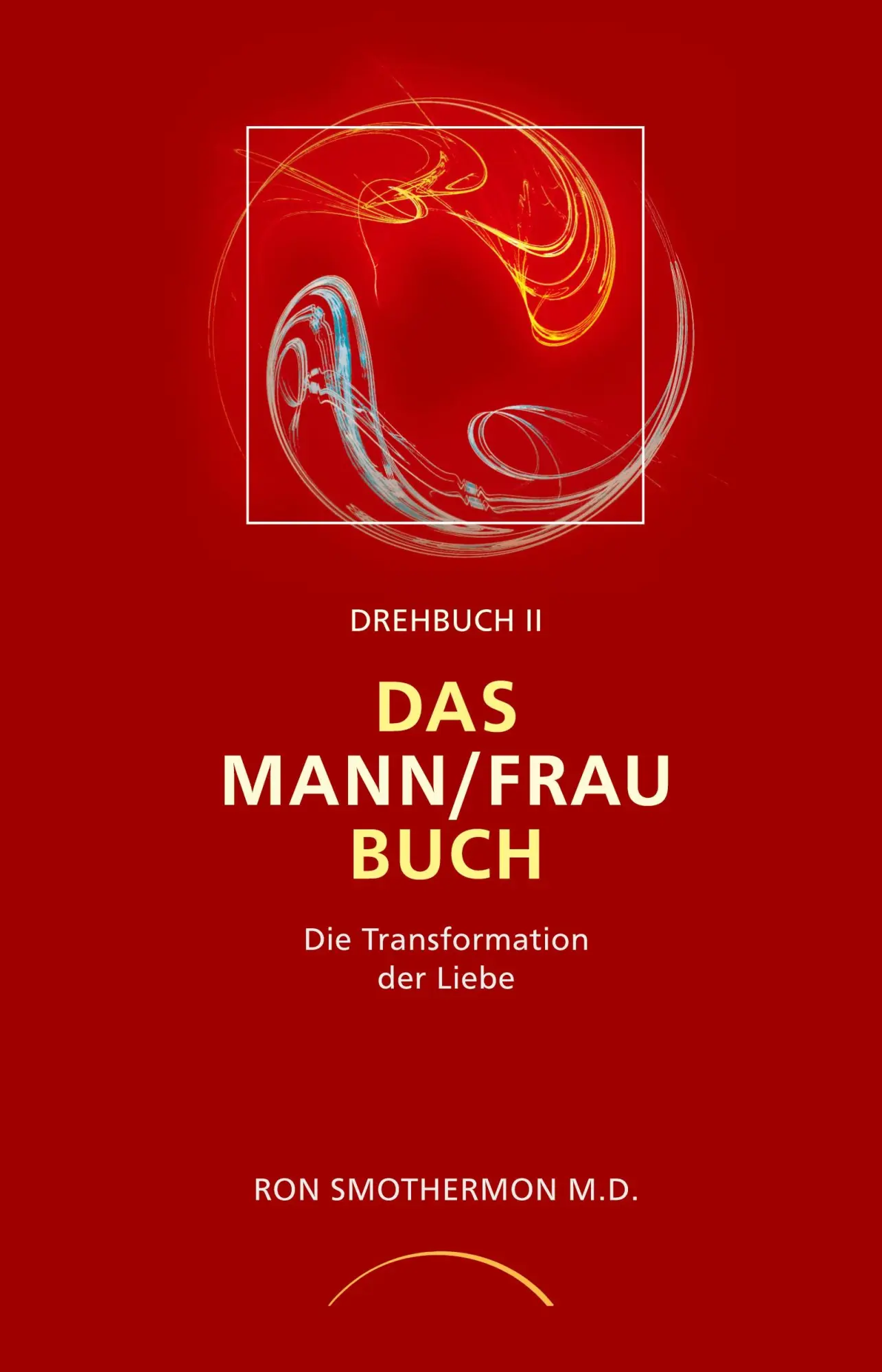 Cover: 9783933496010 | Drehbuch II - Das Mann/Frau Buch | Die Transformation der Liebe | Buch