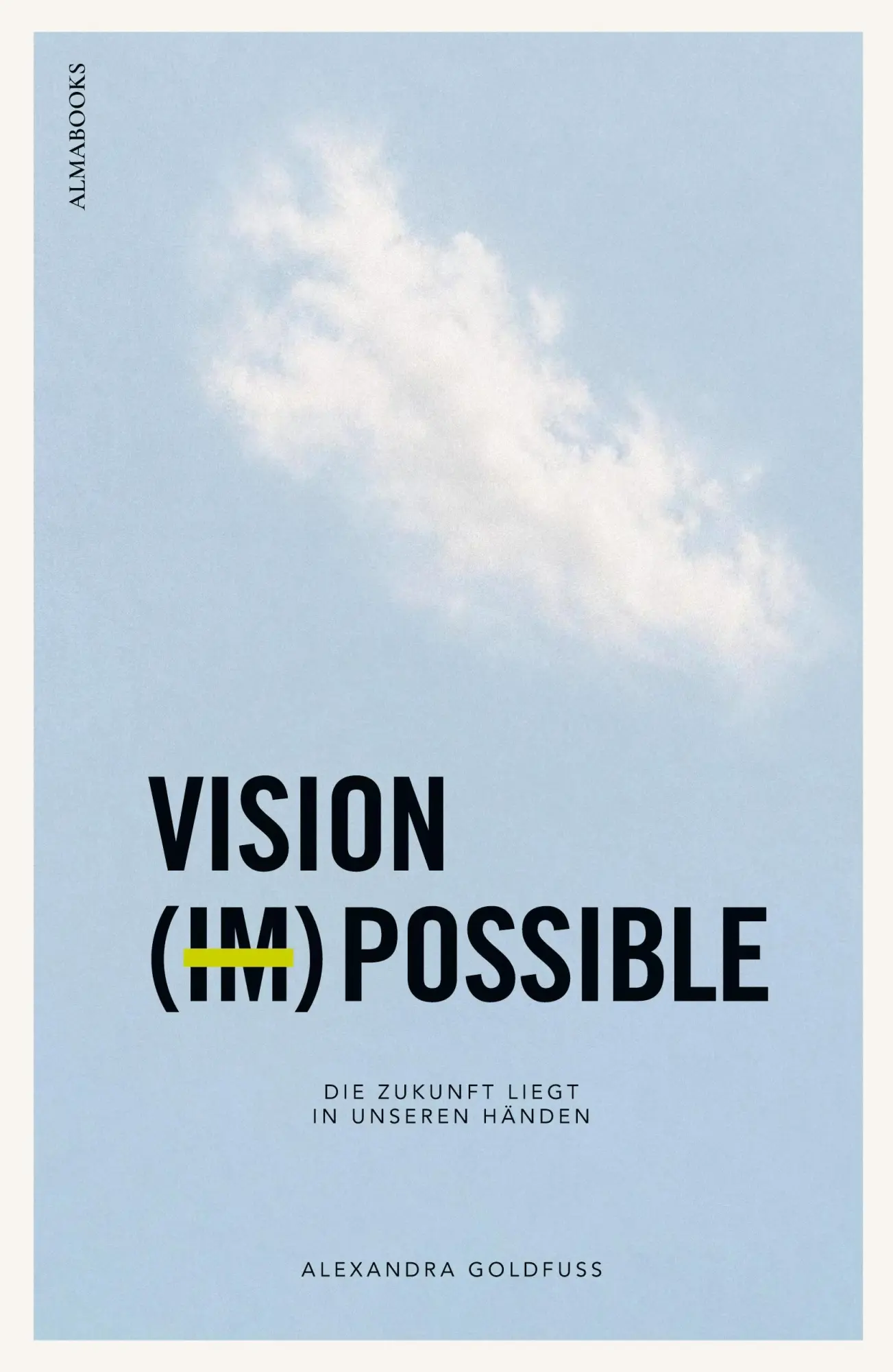 Cover: 9783982906010 | VISION (IM)POSSIBLE | Die Zukunft liegt in unseren Händen | Goldfuss