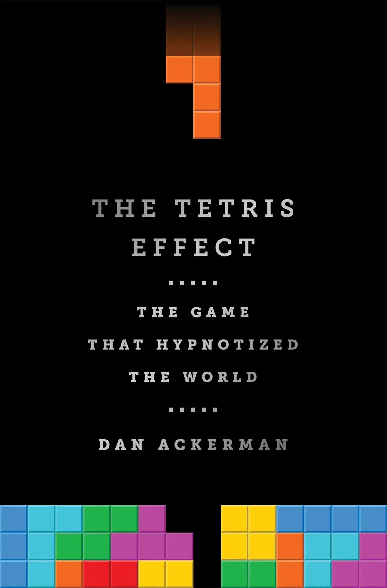 Cover: 9781610396110 | The Tetris Effect | The Game That Hypnotized the World | Dan Ackerman