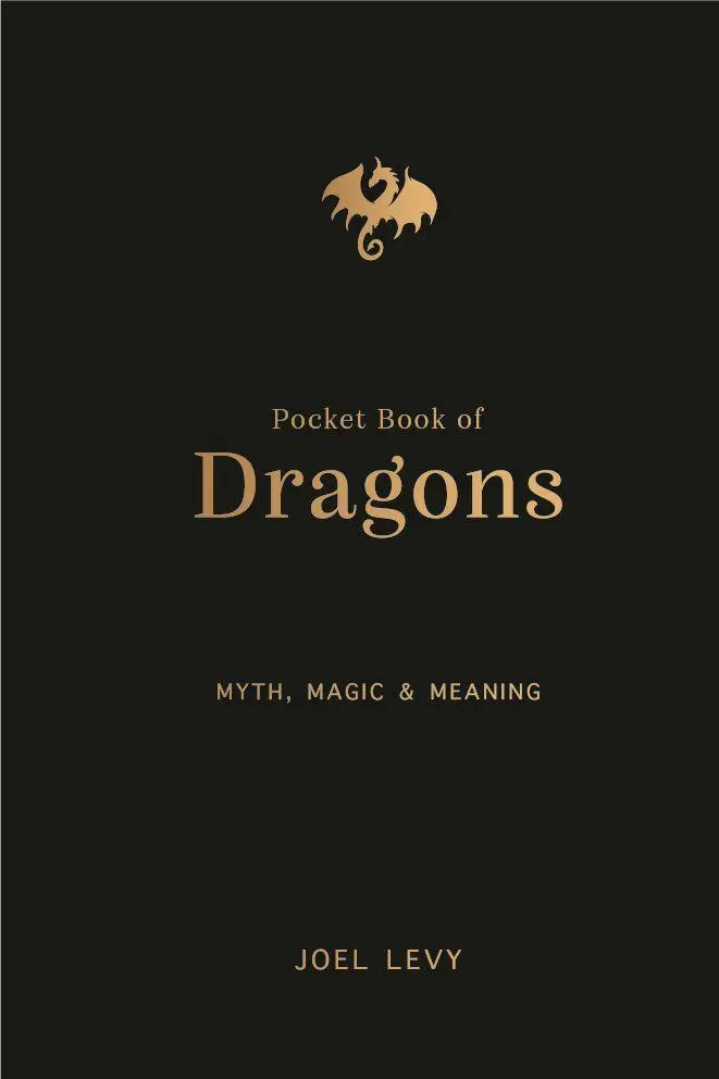 Cover: 9781917226110 | The Pocket Book of Dragons | Myth, Magic and Meaning | Joel Levy