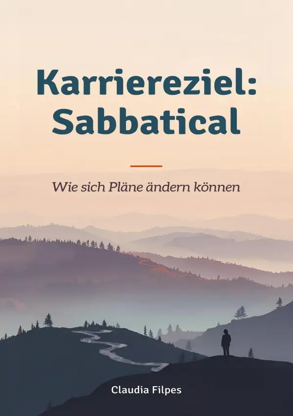 Cover: 9783565276110 | Karriereziel: Sabbatical | Wie sich Pläne ändern können.DE | Filpes
