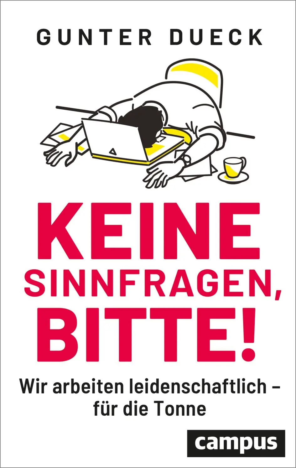 Cover: 9783593516110 | Keine Sinnfragen, bitte! | Gunter Dueck | Taschenbuch | 224 S. | 2022