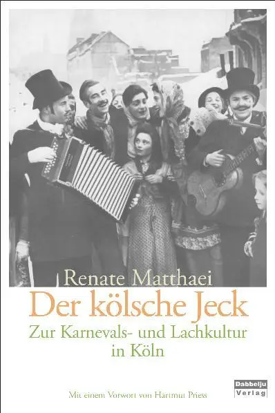 Cover: 9783939666110 | Der Kölsche Jeck | Zur Karnevals- und Lachkultur in Köln | Matthaei