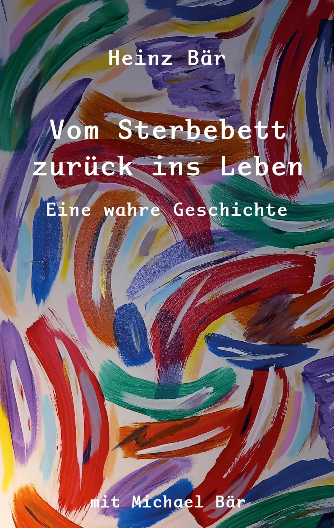 Cover: 9783961036110 | Vom Sterbebett zurück ins Leben | Heinz Bär (u. a.) | Taschenbuch