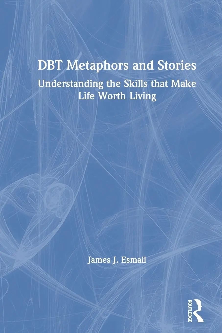 Cover: 9780367636210 | DBT Metaphors and Stories | James J. Esmail | Taschenbuch | Paperback