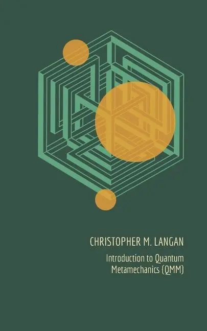Cover: 9780971916210 | Introduction to Quantum Metamechanics (QMM) | Christopher M Langan