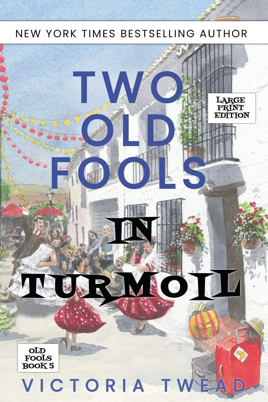 Cover: 9781922476210 | Two Old Fools in Turmoil - LARGE PRINT | Victoria Twead | Taschenbuch