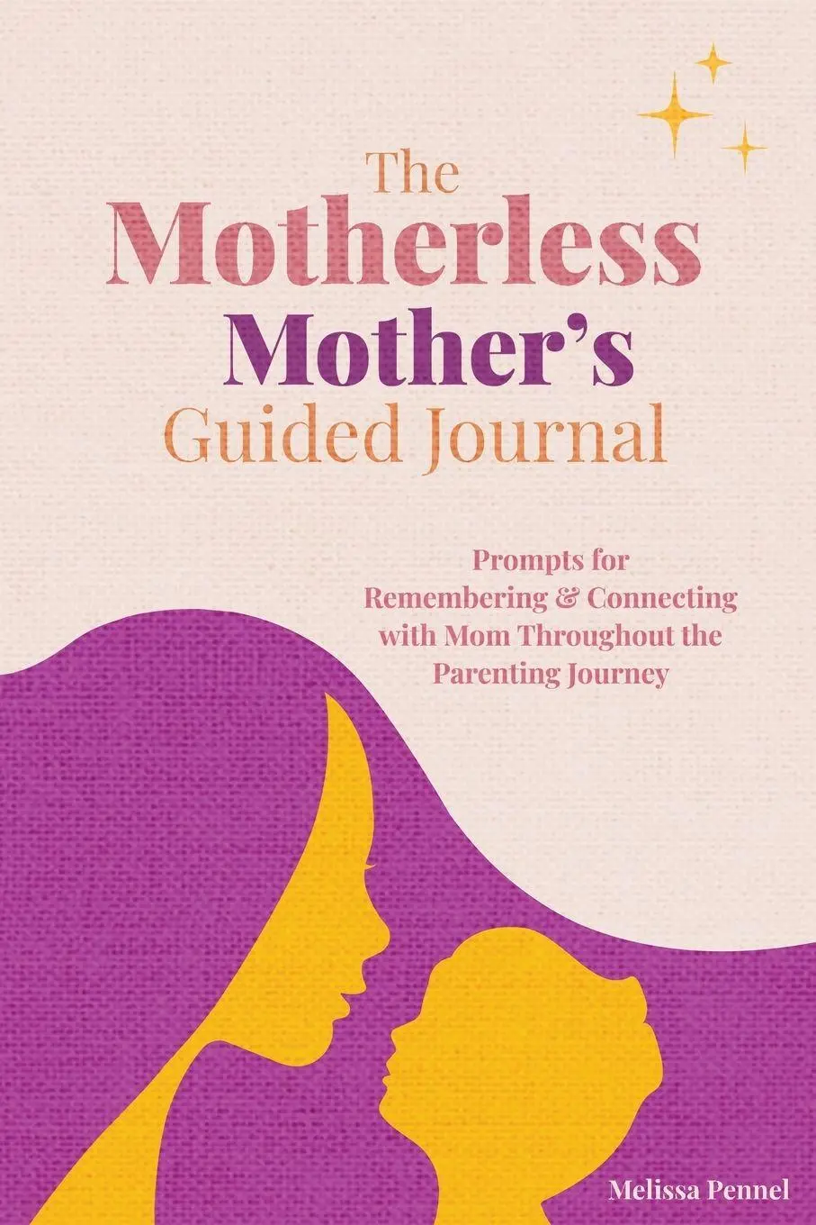 Cover: 9781956446210 | The Motherless Mother's Guided Journal | Melissa Pennel | Taschenbuch