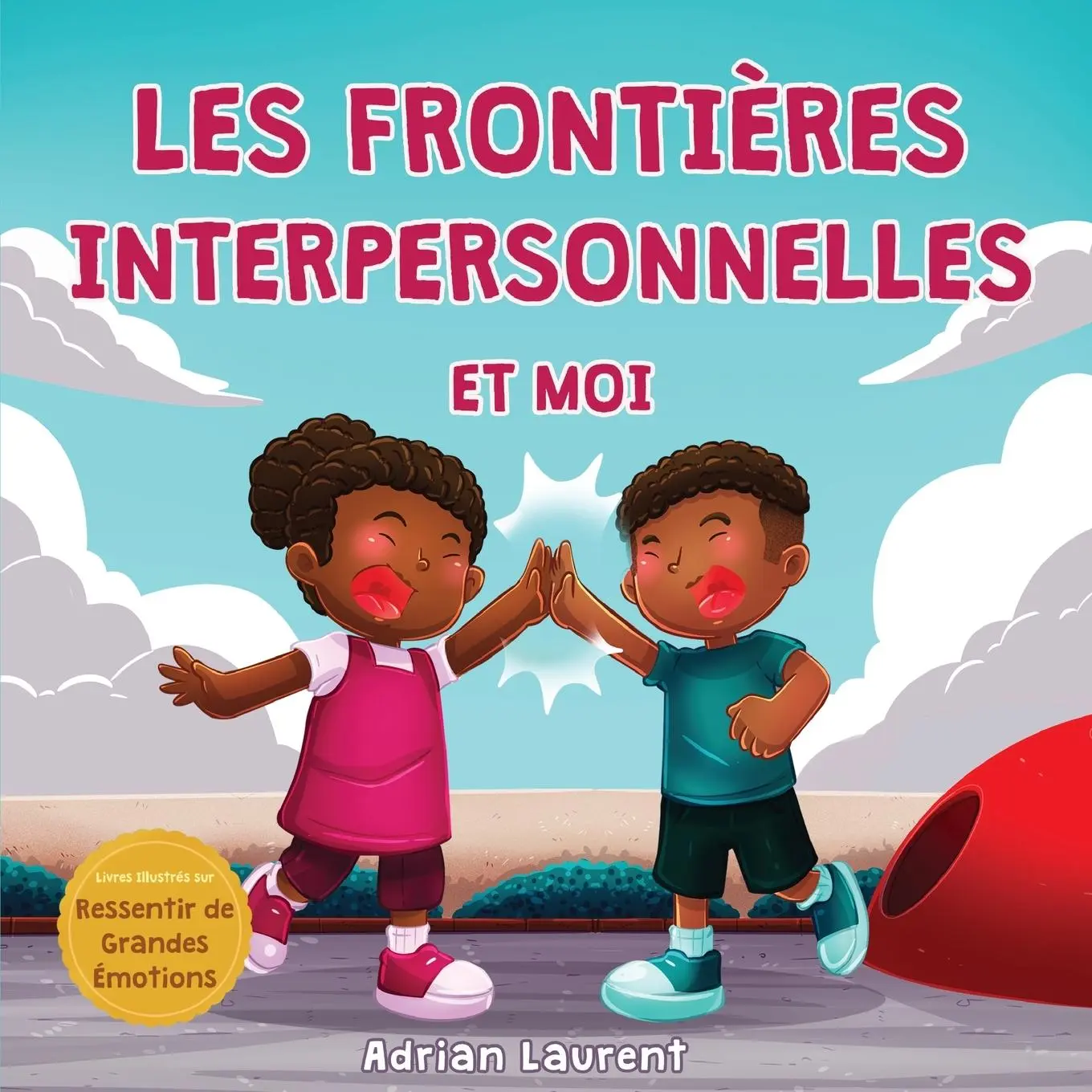 Cover: 9781991096210 | Les frontières interpersonnelles et moi | Adrian Laurent | Taschenbuch