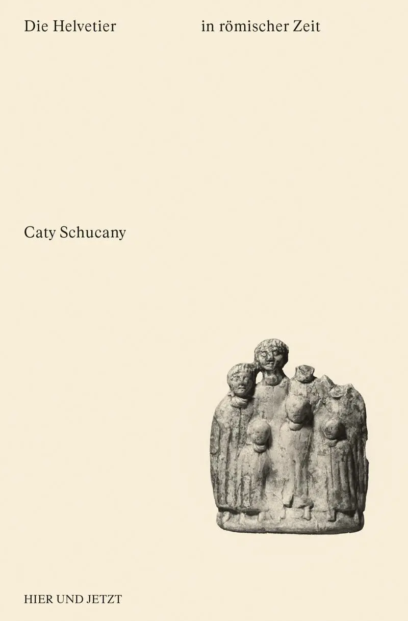 Cover: 9783039196210 | Die Helvetier in römischer Zeit | Caty Schucany | Buch | 320 S. | 2025