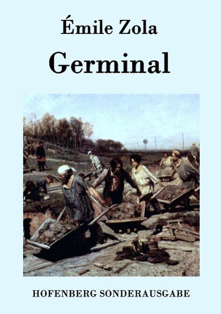 Germinal | Émile Zola | Taschenbuch | Paperback | 440 S. | Deutsch | 2015 | Hofenberg | EAN 9783843076210 - Émile Zola