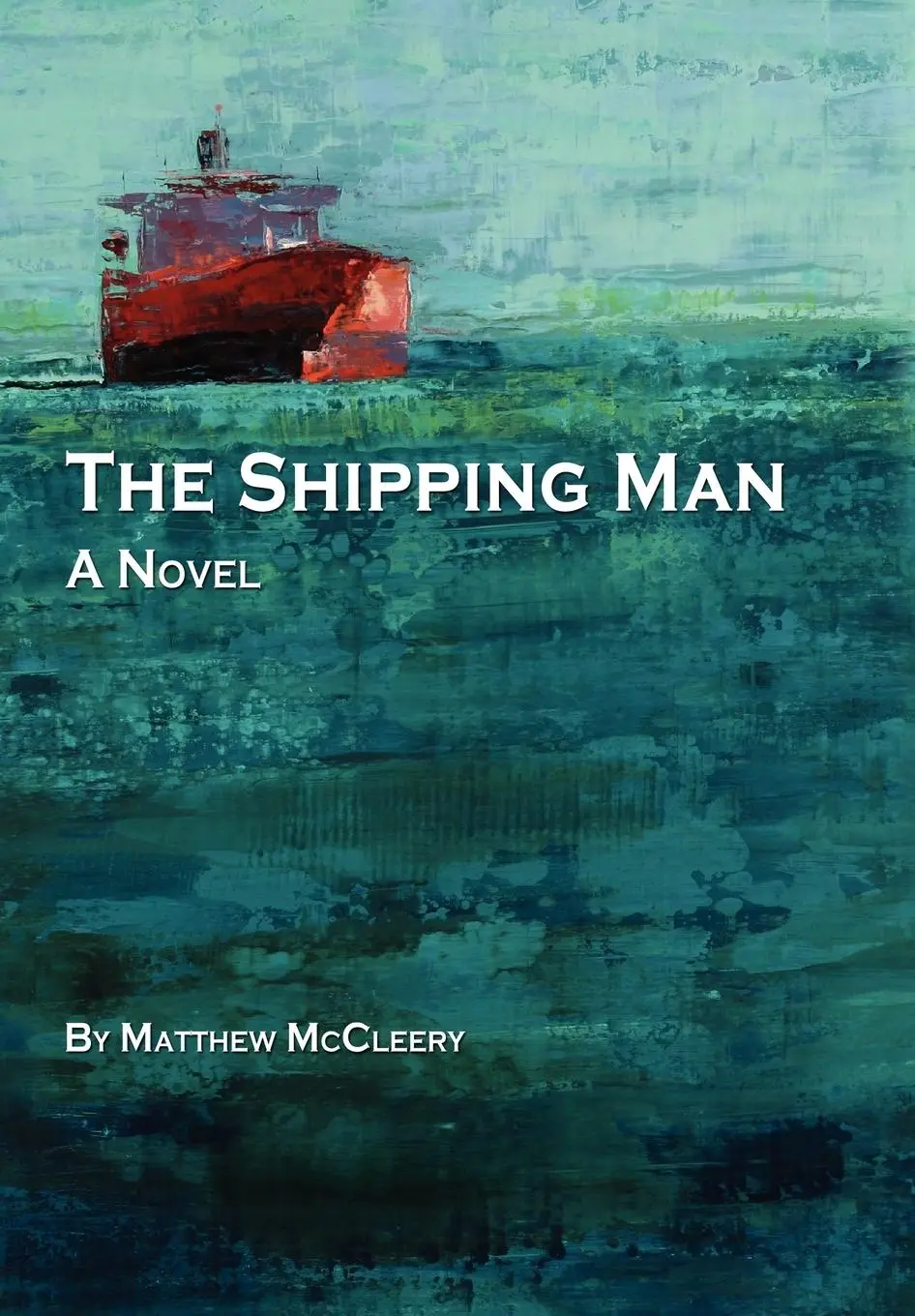 Cover: 9780983716310 | The Shipping Man | Matthew McCleery | Buch | Gebunden | Englisch