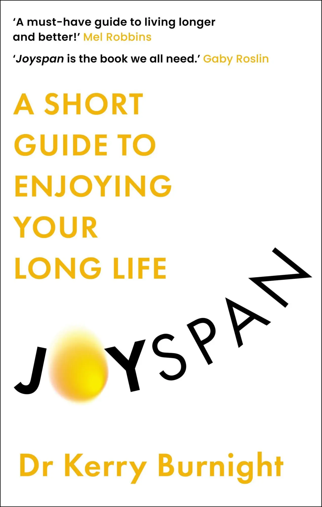 Cover: 9781783256310 | Joyspan | A Short Guide to Enjoying your Long Life | Kerry Burnight