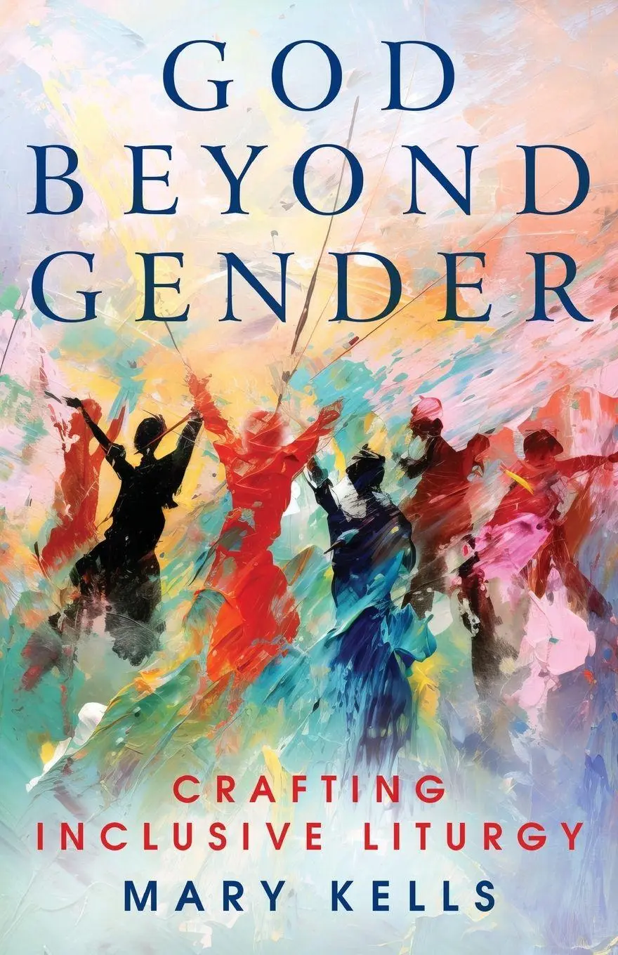 Cover: 9781786226310 | God Beyond Gender | Crafting Inclusive Liturgy | Mary Kells | Buch