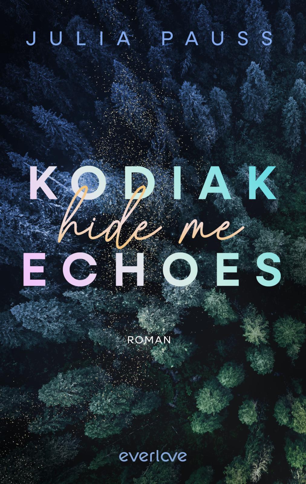 Cover: 9783492066310 | Kodiak Echoes - Hide Me | Julia Pauss | Taschenbuch | 432 S. | Deutsch