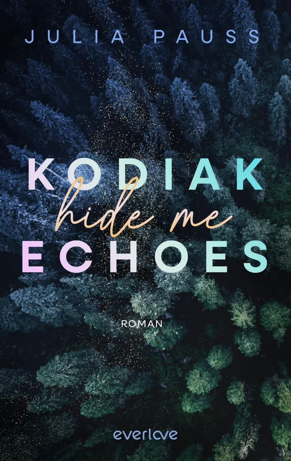 Cover: 9783492066310 | Kodiak Echoes - Hide Me | Julia Pauss | Taschenbuch | 432 S. | Deutsch
