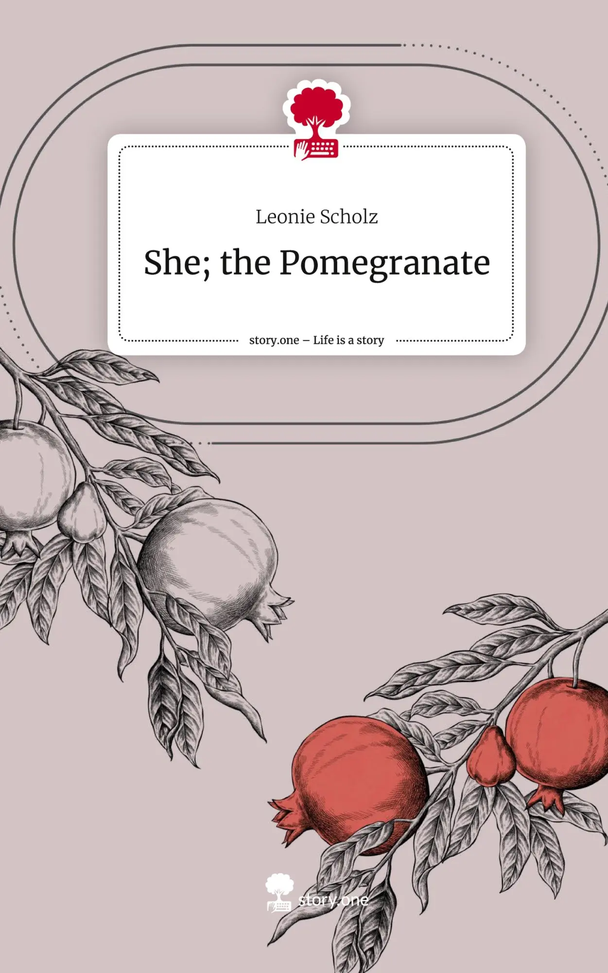 Cover: 9783711536310 | She; the Pomegranate. Life is a Story - story.one | Leonie Scholz
