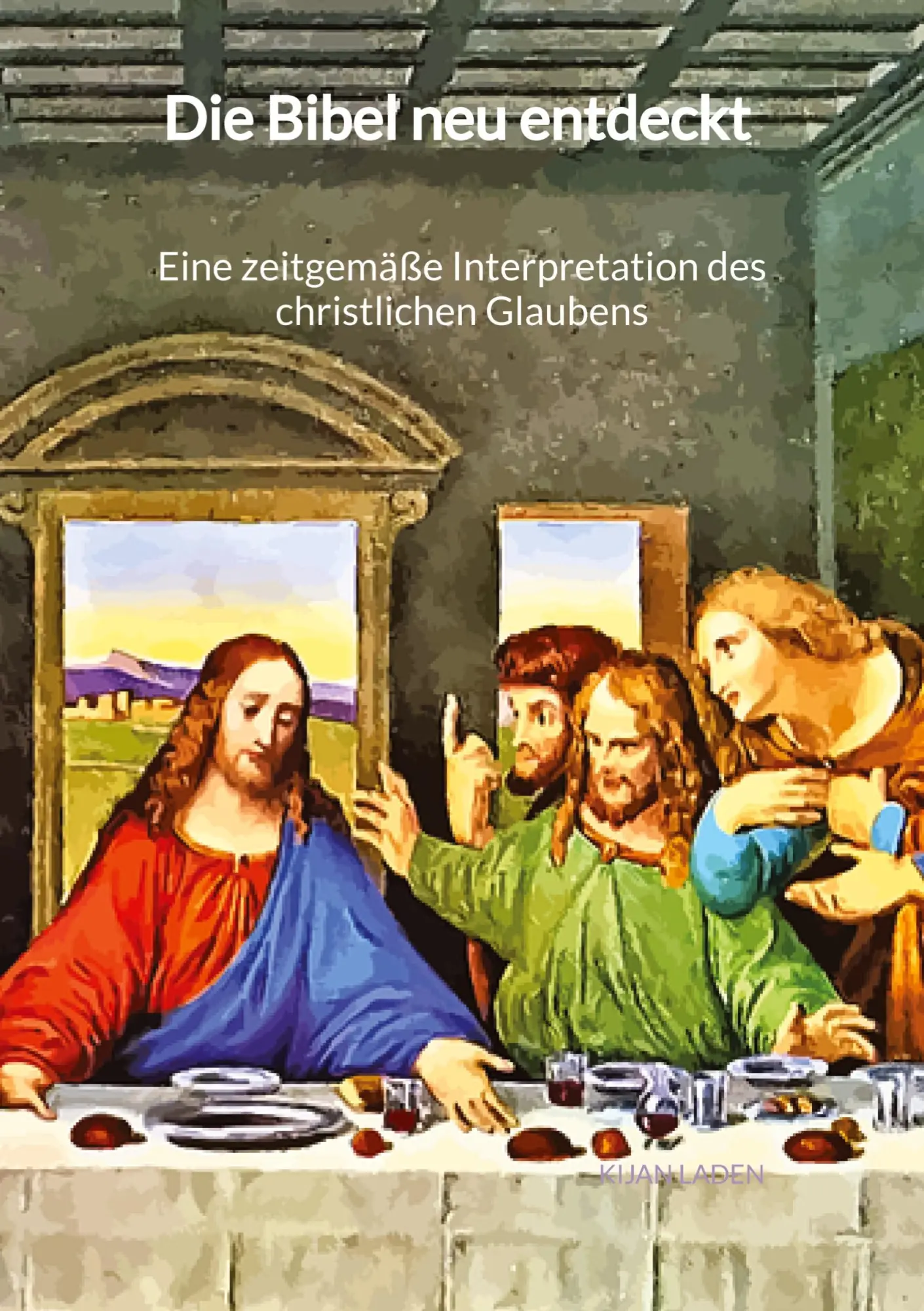 Cover: 9783347996410 | Die Bibel neu entdeckt - Eine zeitgemäße Interpretation des...