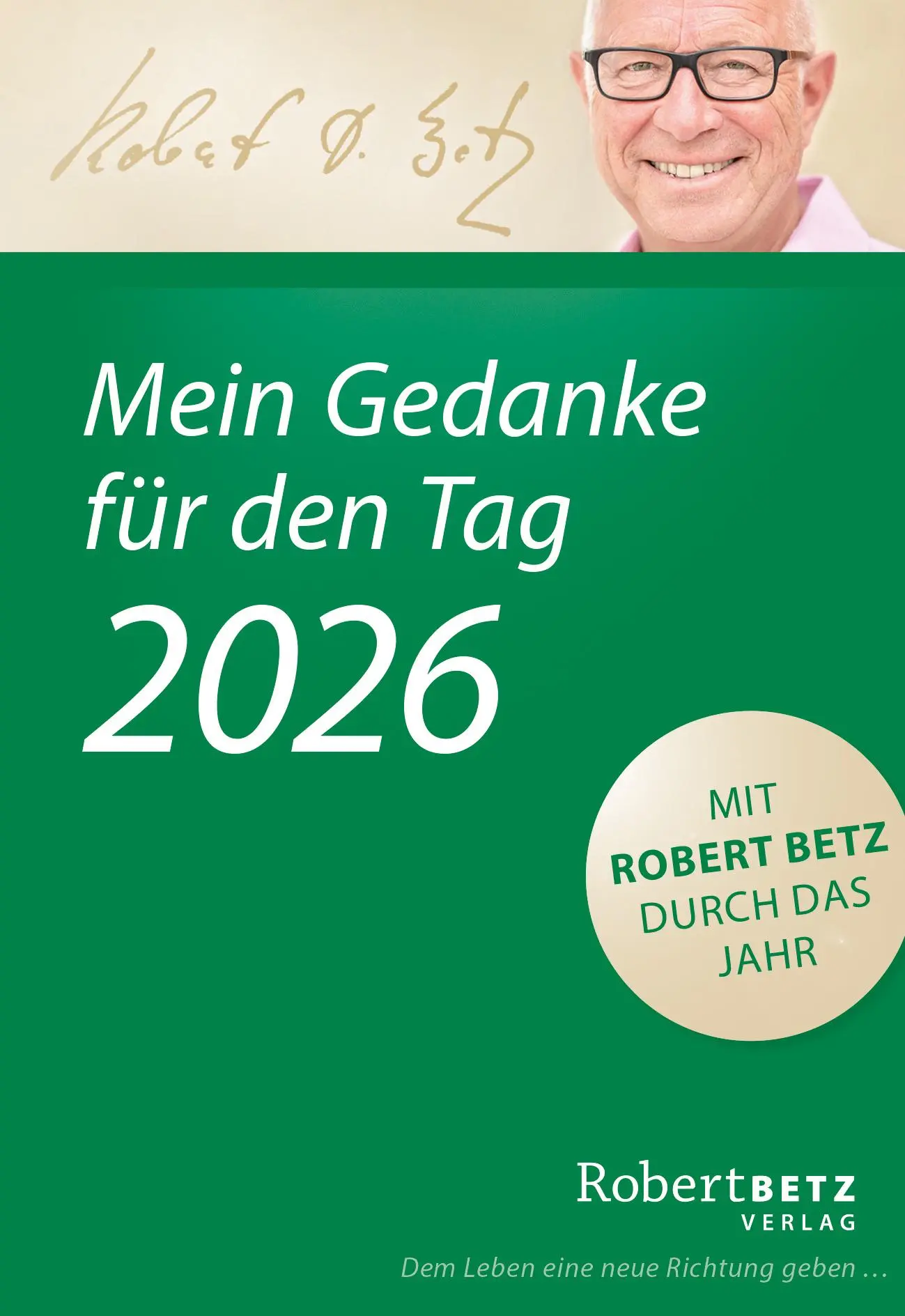 Cover: 9783946016410 | Mein Gedanke für den Tag - Abreißkalender 2026 | Robert Betz | 370 S.