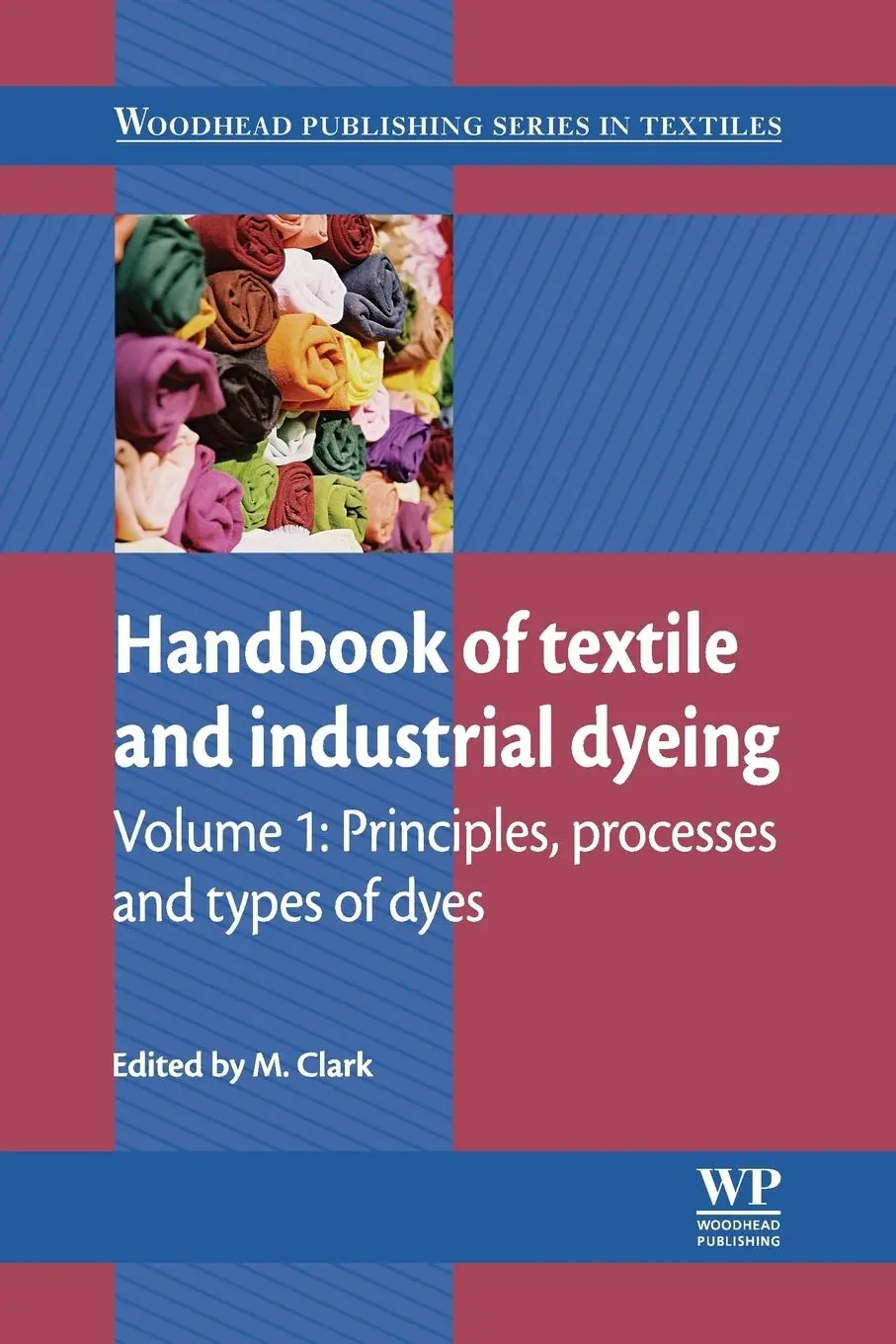 Cover: 9780081016510 | Handbook of Textile and Industrial Dyeing | Matthew Clark (u. a.)