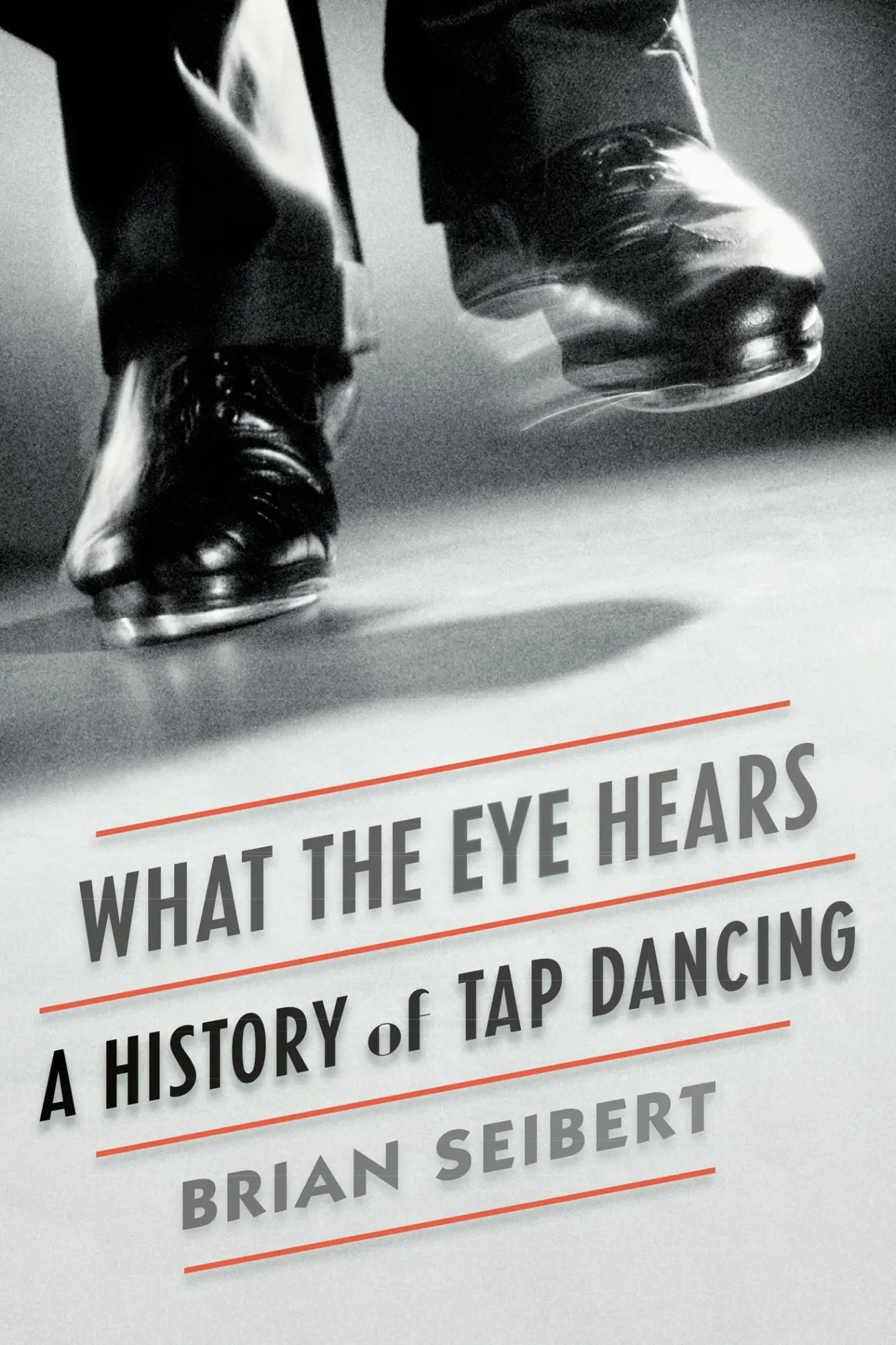 Cover: 9780374536510 | What the Eye Hears | Brian Seibert | Taschenbuch | FSG Adult | 2016