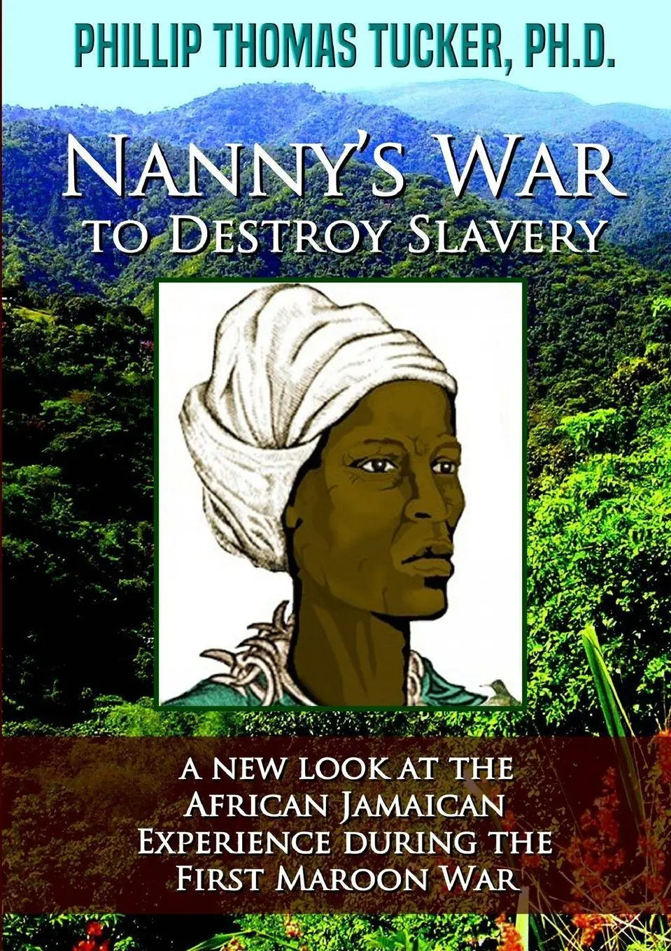 Cover: 9781387926510 | Nanny's War to Destroy Slavery | Phillip Thomas Tucker | Taschenbuch