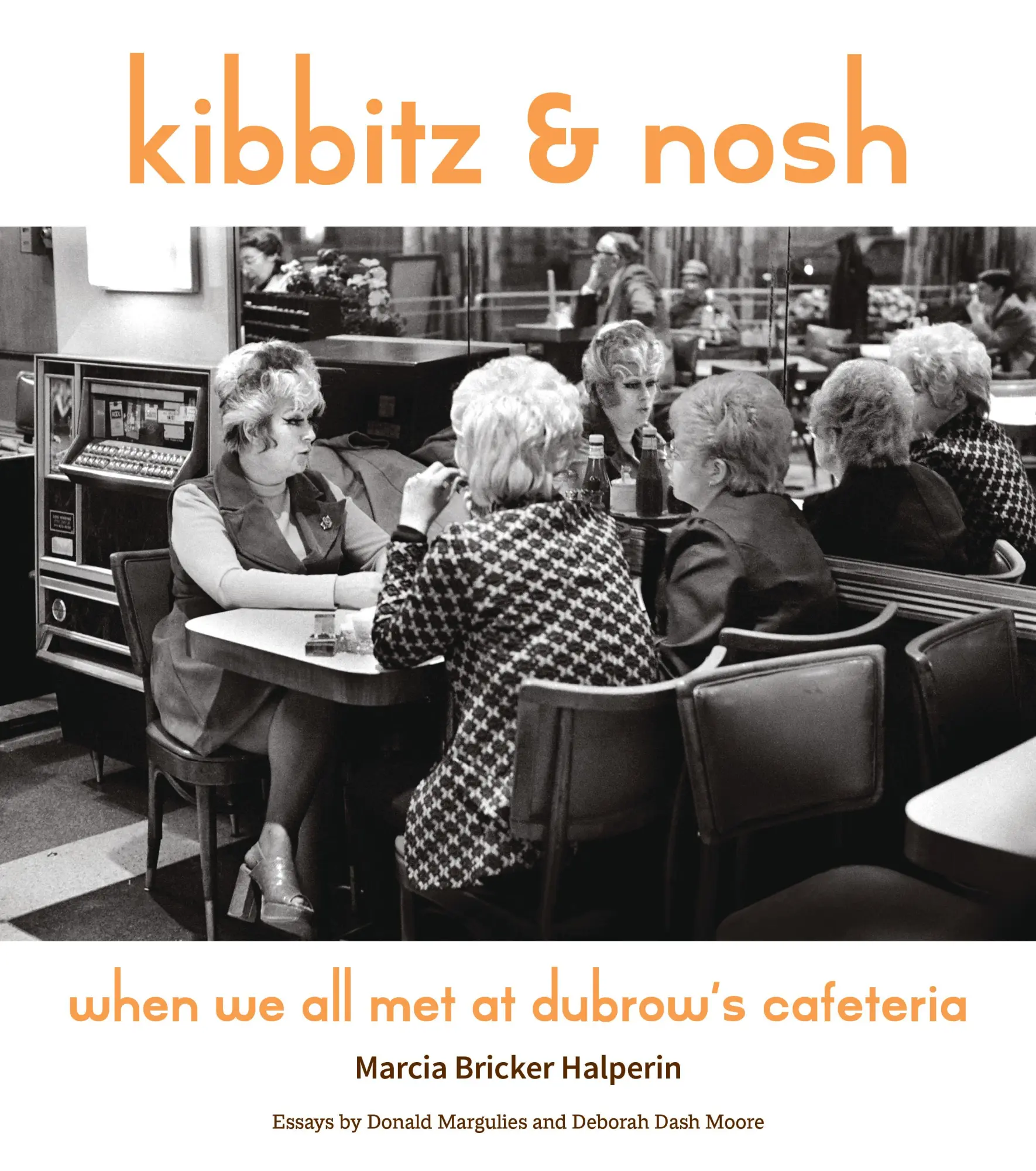 Cover: 9781501766510 | Kibbitz and Nosh | When We All Met at Dubrow's Cafeteria | Halperin
