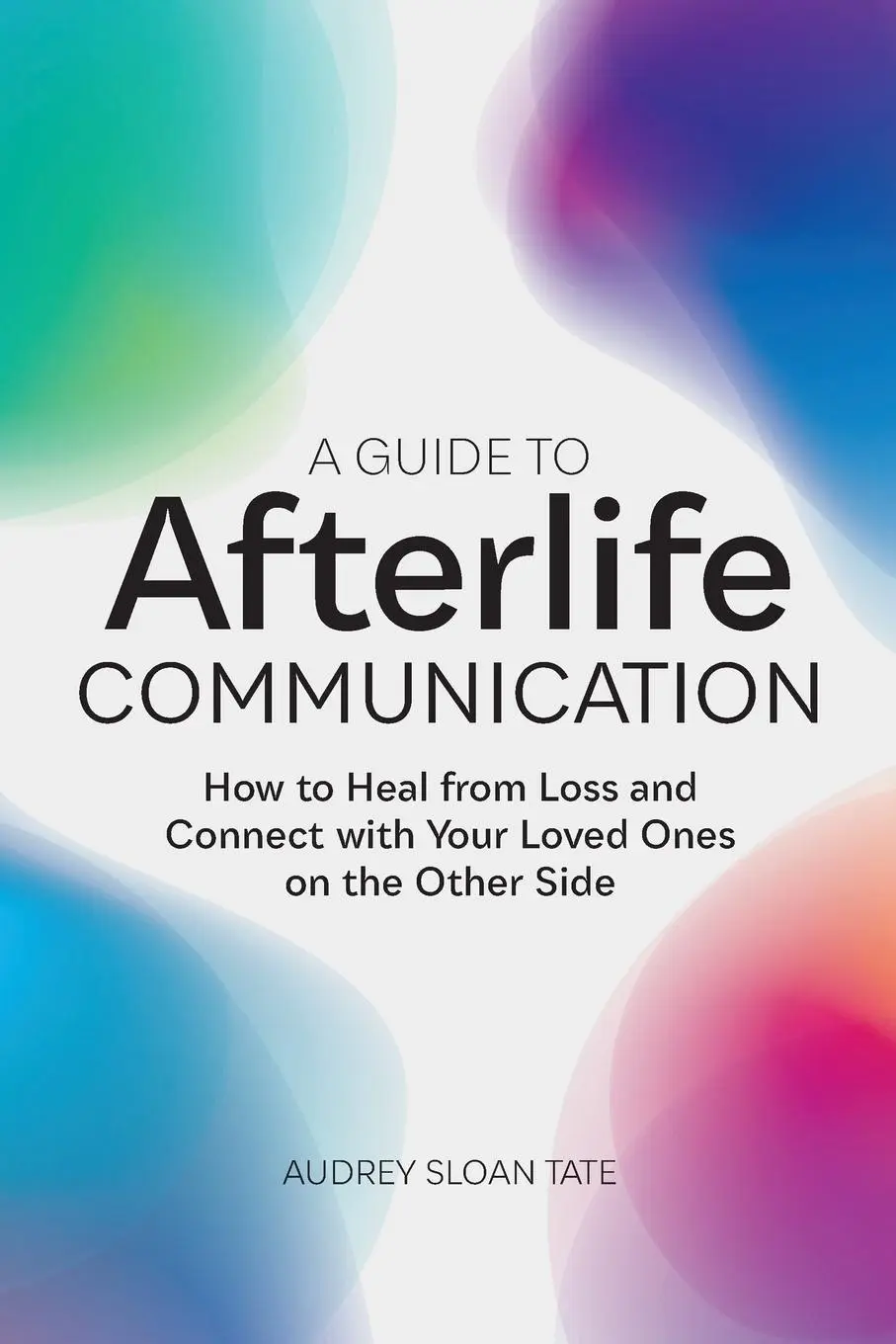 Cover: 9781648766510 | A Guide to Afterlife Communication | Audrey Sloan Tate | Taschenbuch