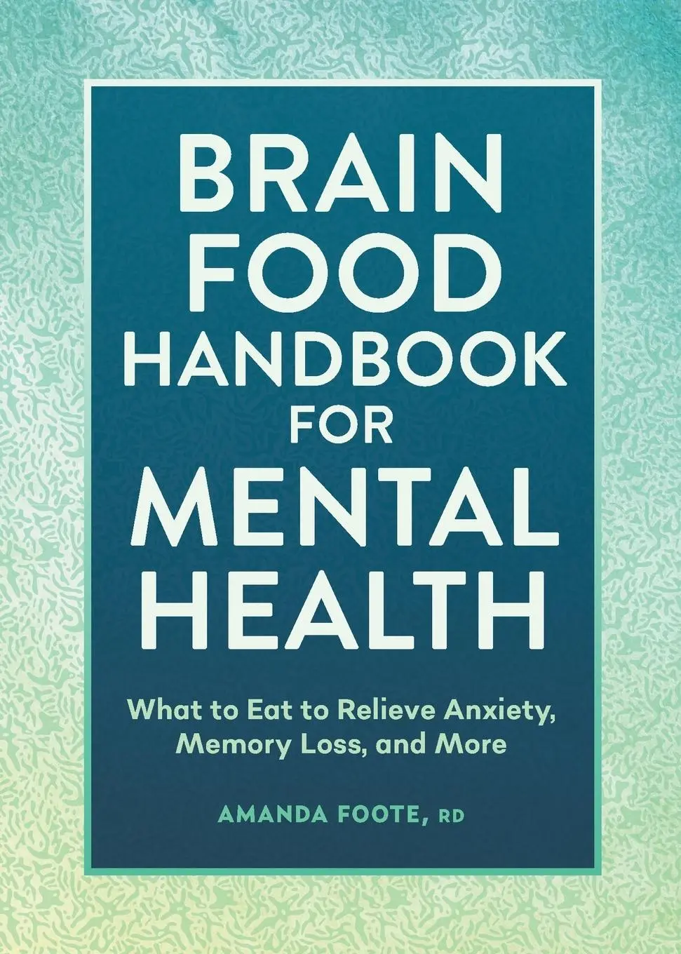 Cover: 9781685396510 | Brain Food Handbook for Mental Health | Amanda Foote | Taschenbuch