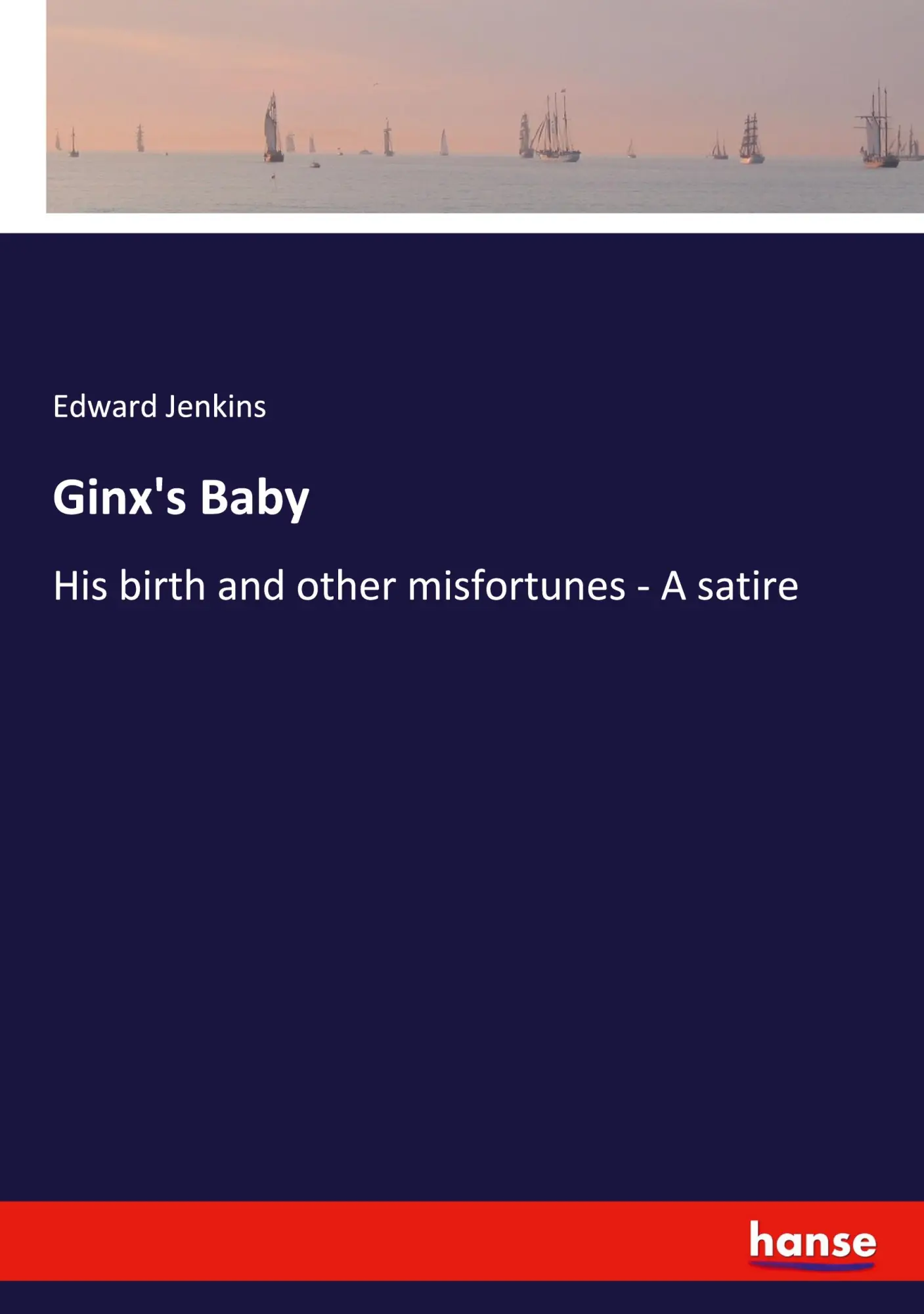 Cover: 9783348116510 | Ginx's Baby | His birth and other misfortunes - A satire | Jenkins