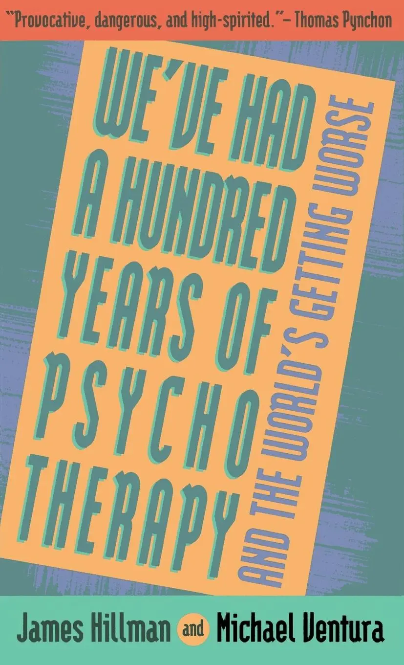 Cover: 9780062506610 | We've Had a Hundred Years of Psychotherapy--And the World's Getting...