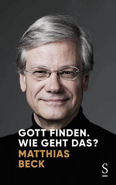 Cover: 9783222136610 | Gott finden. Wie geht das? | Matthias Beck | Buch | 176 S. | Deutsch